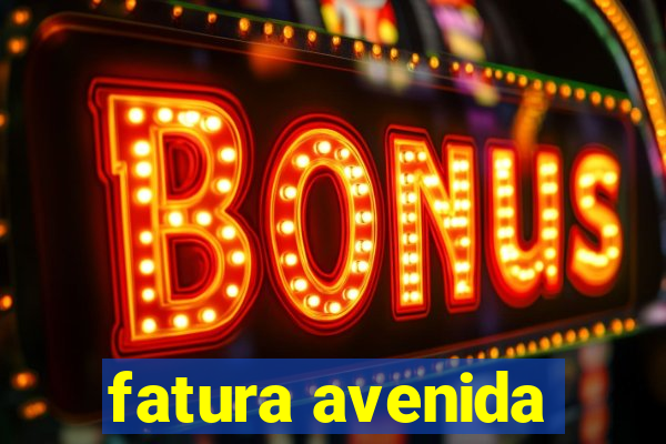 fatura avenida